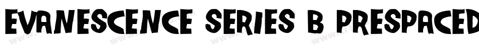 Evanescence Series B Prespaced字体转换